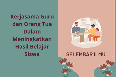 Kerjasama Guru dan Orang Tua Dalam Meningkatkan Hasil Belajar Siswa