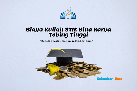 Biaya Kuliah STIE Bina Karya Tebing Tinggi Angkatan Ke-24 Tahun 2024/2025